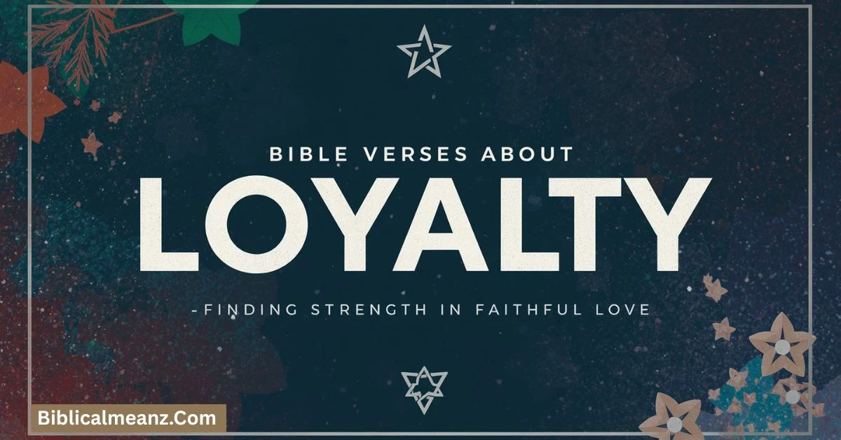 Bible Verses About Loyalty